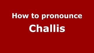 How to pronounce Challis American EnglishUS  PronounceNamescom [upl. by Andy781]