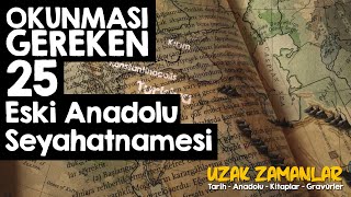 Okunması Gereken Eski Anadolu Seyahatnameleri [upl. by Jevon388]