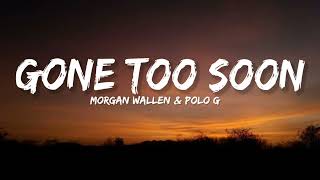 Morgan Wallen amp Polo G  quotGone Too Soonquot [upl. by Bill306]