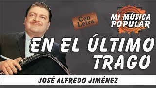 En El Último Trago  José Alfredo Jiménez  Con Letra Video Lyric El Último Trago [upl. by Rasla640]