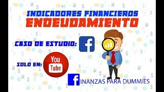 INDICADORES FINANCIEROS DE ENDEUDAMIENTO CASO FACEBOOK [upl. by Nolham994]