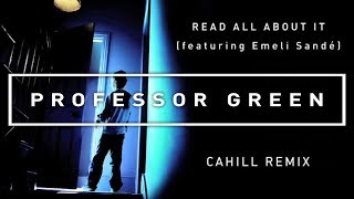 Professor Green Feat Emeli Sandé  Read All About It Cahill Remix Official Audio [upl. by Nnylamme]