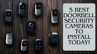 Protect Your Home Effortlessly with the Top 5 Doorbell Cameras for your home🏠 [upl. by Scarface]