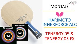 Montaje Butterfly Harimoto Innerforce ALC con Tenergy 05 y 05FX [upl. by Siger]