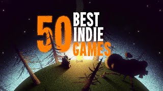 The Top 50 Indie Games That You Simply Must Play [upl. by Denby966]