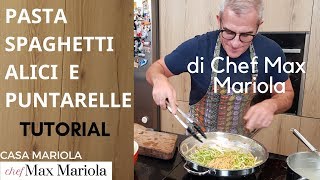 PASTA SPAGHETTI ALICI E PUNTARELLE  TUTORIAL  la video ricetta di Chef Max Mariola [upl. by Yllet306]