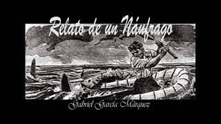 EL Relato de un Náufrago de Gabriel García Márquez narrado por Mariano Osorio [upl. by Nairim29]