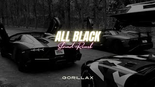 All Black  Raftaar  Jaani  Sukh  E Perfectly Slowed GORILLAX [upl. by Artined]