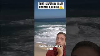 PERIGO DA MARÉ DE RETORNO mar praia salvavidas dicas afogamento [upl. by Rogozen]