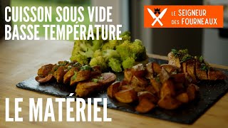 SOUS VIDE CUISSON BASSE TEMPÉRATURE  Le matériel [upl. by Carlotta639]