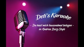 Du hast mich tausendmal belogen  Andrea Berg  Karaoke [upl. by Eceer884]