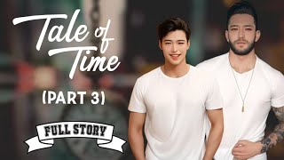 Tale of Time  Part 3  BL Fantasy  Full Story  Tagalog Love Story [upl. by Tichonn]