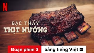 Bậc thầy thịt nướng Mùa 3 Đoạn phim 3 có phụ đề  Trailer bằng tiếng Việt  Netflix [upl. by Ruffina237]