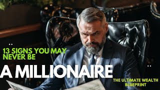 13 SIGNS YOU MAY NEVER BE A MILLIONAIRE And How to Fix It Now  financialfreedom wealthtips [upl. by Sugden]