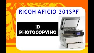 ID PHOTOCOPYING ON RICOH AFICIO 301SPF [upl. by Ahsilaf]