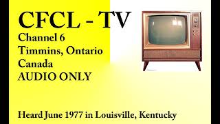 CFCL TV Audio Channel 6 Timmins Ontario Canada June 1977 [upl. by Og]