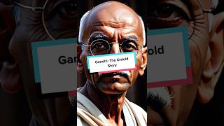 The Untold Story of Mahatma Gandhi [upl. by Palua]