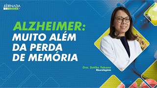 Alzheimer Muito Além da Perda da Memória  Dra Satiko Takano [upl. by Nnalatsyrc824]