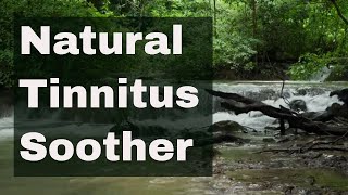 Healing Rhythms of Mountain River Flowing Sound For Tinnitus Masking and Tinnitus Relief Therapy [upl. by Buchalter]