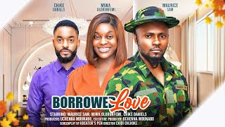 BORROWED LOVE  MAURICE SAM MIWA OLORUNFEMI  CHIKE DANIELS latest 2024 nigerian movies [upl. by Daisi]