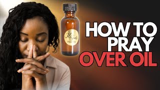 How to Pray over Oil  Praying over oil before using it [upl. by Charleen951]