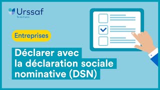 Entreprise Déclarer mes cotisations sociales grâce à la Déclaration sociale nominative DSN [upl. by Isador]