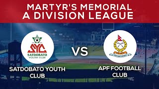 Satdobato Youth Club Vs APF Football Club  Martyrs Memorial quotAquot Division League [upl. by Odanref]