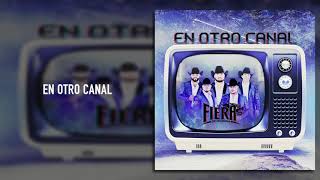 La Fiera De Ojinaga  En Otro Canal  En Otro Canal Audio [upl. by Chaiken920]