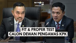 BREAKING NEWS  DPR GELAR FIT amp PROPER TEST CALON DEWAS KPK [upl. by Wendelin]