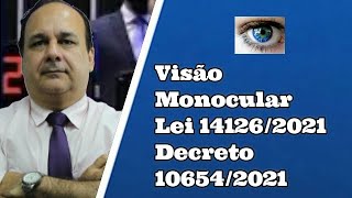 Visão Monocular Lei 141262021 e Decreto 106542021 [upl. by Yllut688]