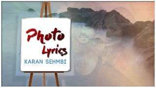 Photo  Lyrics  Karan Sehmbi  Latest Punjabi Song 2016  Syco TM [upl. by Lundgren]