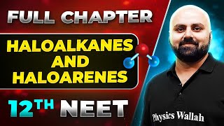 Haloalkanes And Haloarenes FULL CHAPTER  Class 12th Organic Chemistry  Lakshya NEET [upl. by Lainey65]