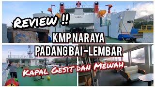 REVIEW KAPAL KMP NARAYA  RUTE PADANG BAI LEMBAR  KAPAL KEREN ❤️ [upl. by Ys]