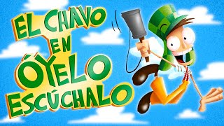 El Chavo del 8  Óyelo Escúchalo clip animado [upl. by Jeuz405]