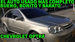 🔥El CARRO USADO BARATO MAS COMPLETO🔥Bueno Bonito Y Barato🔥Chevrolet Optra 20042006 🔥 [upl. by Bertero558]