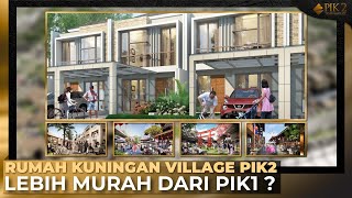 Rumah Kuningan Village PIK2 lebih murah dari PIK1 [upl. by Cinom962]