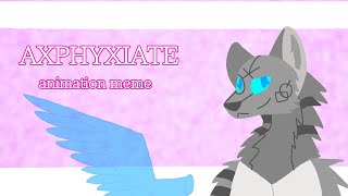 ASPHYXATE  animation meme [upl. by Darrin]