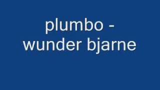 plumbo  wunder bjarne [upl. by Danielle58]