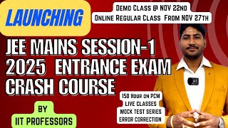 🛑LaunchingJEE MAINS SESSION1 Entrance Exam Crash Course by IIT Faculties with 30Years Experience [upl. by Brander]