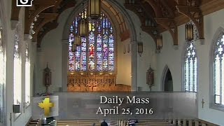 Daily Mass Monday 25 April 2016 [upl. by Yras667]