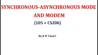 Synchronous Asynchronous Modes of Transmission and Modem By Sh B N Tiwari GPC Sirohi [upl. by Farrington]