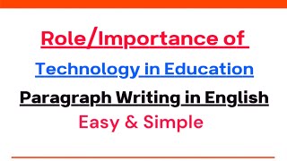 Write Paragraph on Role of Technology in Education  Importance of Technology in Education Paragraph [upl. by Prestige]