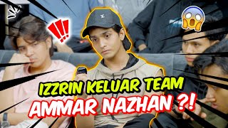 IZZRIN KELUAR TEAM AMMAR NAZHAN   PUNCA EMOSI CINTA [upl. by Marcie]