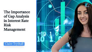 The Importance of Gap Analysis in Interest Rate Risk Management [upl. by Ecaidnac]