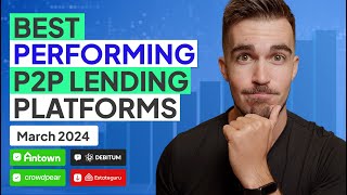 Best Performing P2P Lending Platforms In March 2024 [upl. by Kursh]