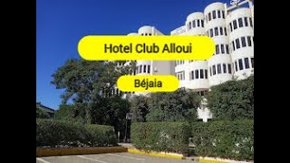 فندق نادي علوي بجاية  Hôtel Club Alloui Béjaïa [upl. by Wolf]