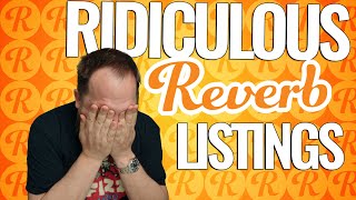 Ridiculous Reverb Listings 64 [upl. by Campbell]