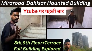 Dahisar Mira Road Haunted Building  Most Haunted Building In Mumbai  Dahisar Haunted Building [upl. by Allred]