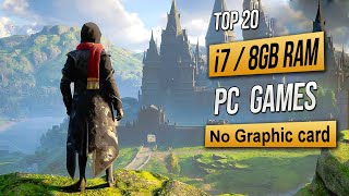 Top 20 Games for Intel i7 8GB RAM No Graphic card  2024 [upl. by Ahsinotna]