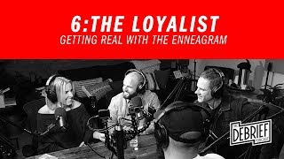 Episode 110  Getting Real with the Enneagram Six  The Loyalist [upl. by Einnad]